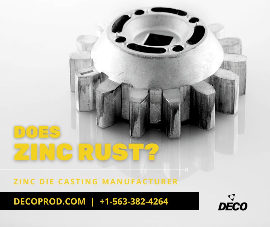 Does Zinc Die Cast Rust Deco Products Zinc Die Casting